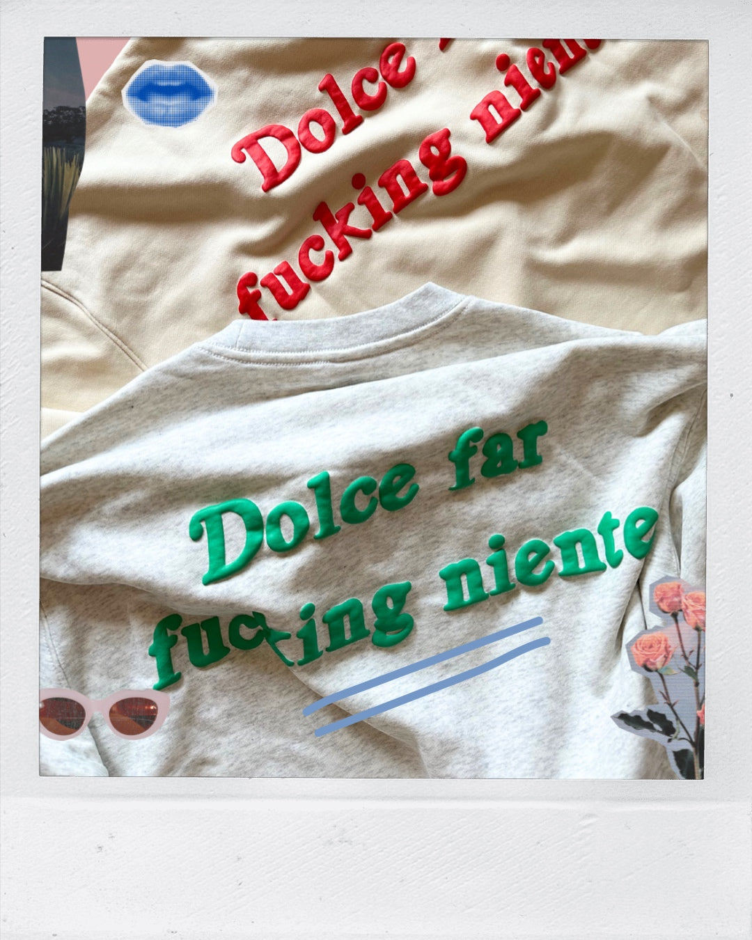 Dolce far fucking niente / the sweatshirt