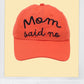 Mom said no - a kids hat